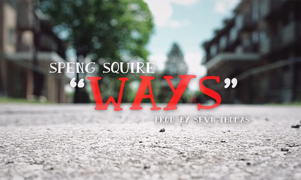 Speng Squire with the 'Ways' video