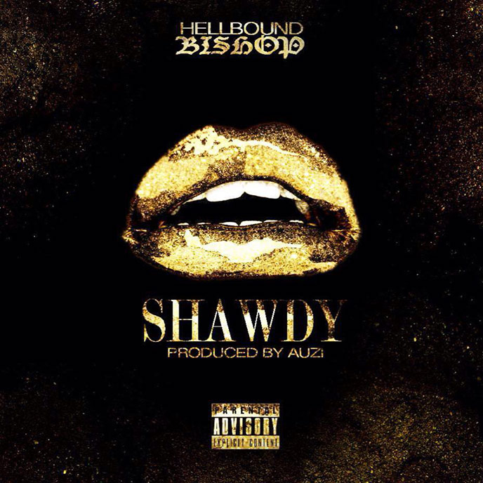 HellBound Bishop releases new Auzi-produced single Shawdy