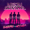 Neon Dreams release new single Shape Of My Mind