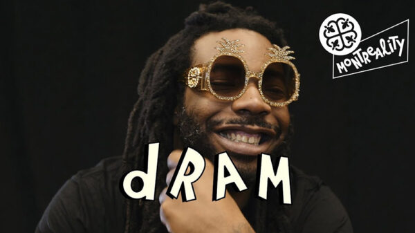 Montreality: DRAM recalls touring with Kendrick Lamar & YG
