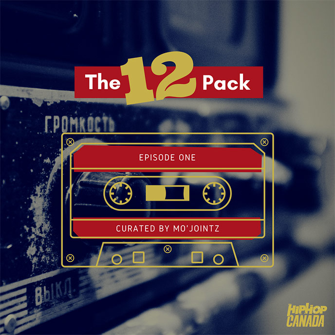 HipHopCanada on Spotify: The 12 Pack Episode 1