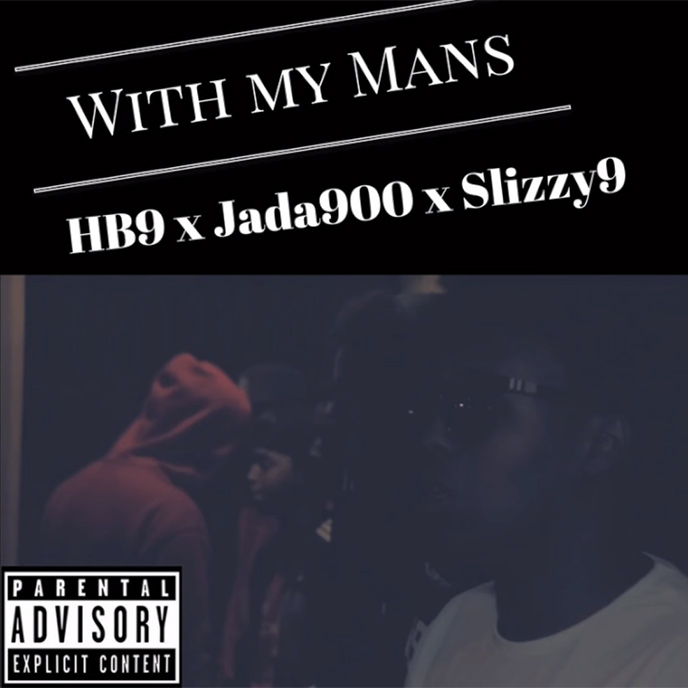 Listen to With My Mans by Jada900, HB9 & Slizzy9