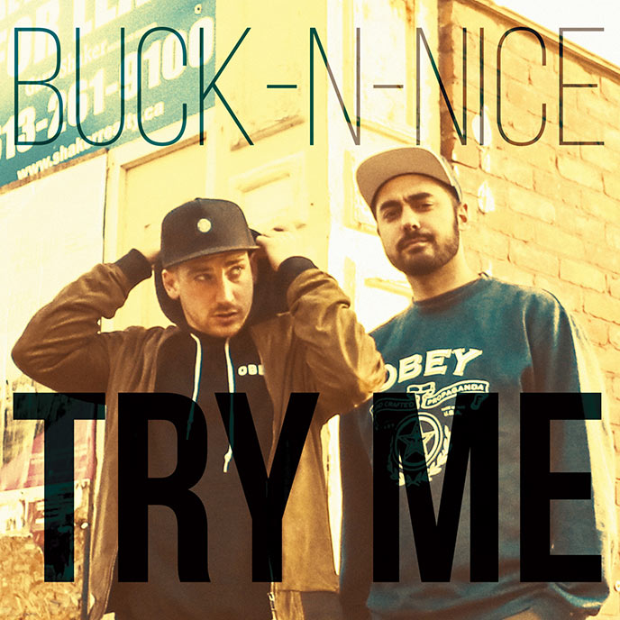 Try Me: Buck-N-Nice drop the 3rd single off EMAG album