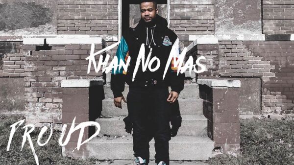 Khan No Mas drops the Proud and Roll In Peace freestyles