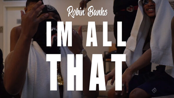All That: Robin Banks releases visuals in support of Still Here mixtape