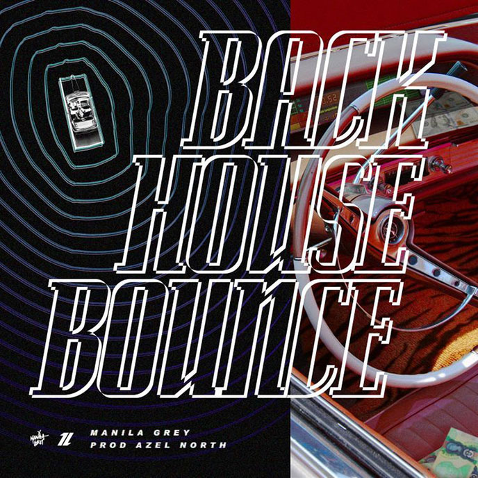 Manila Grey keep the hits coming with Backhouse Bounce