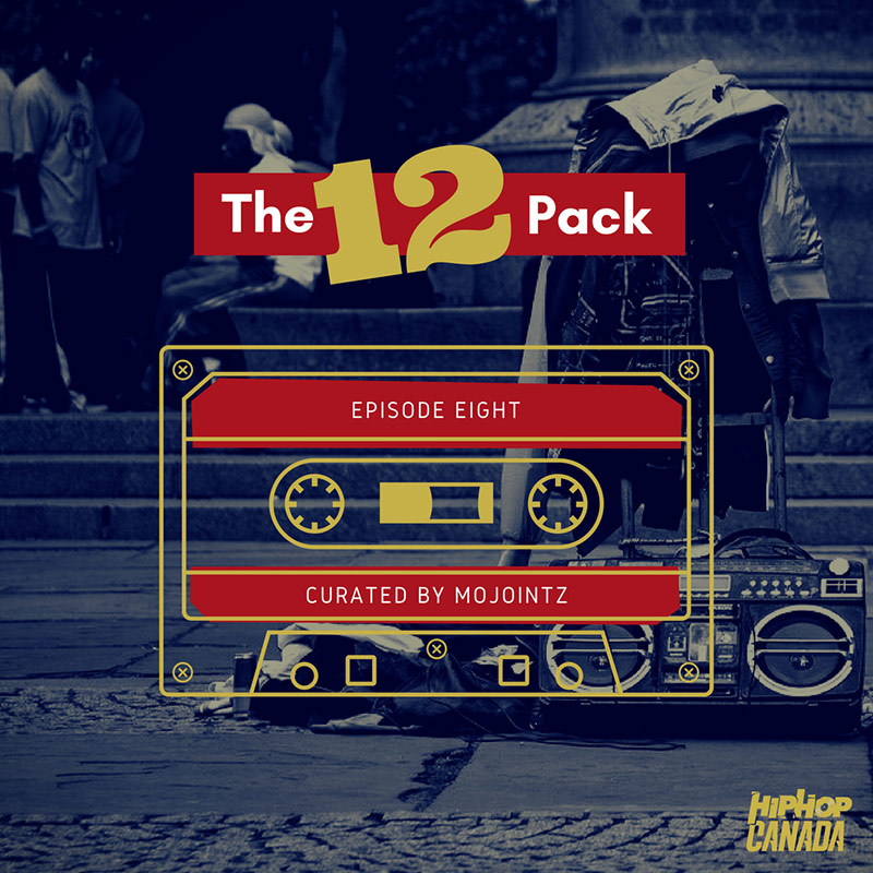 HipHopCanada on Spotify: The 12 Pack (Episode 8)