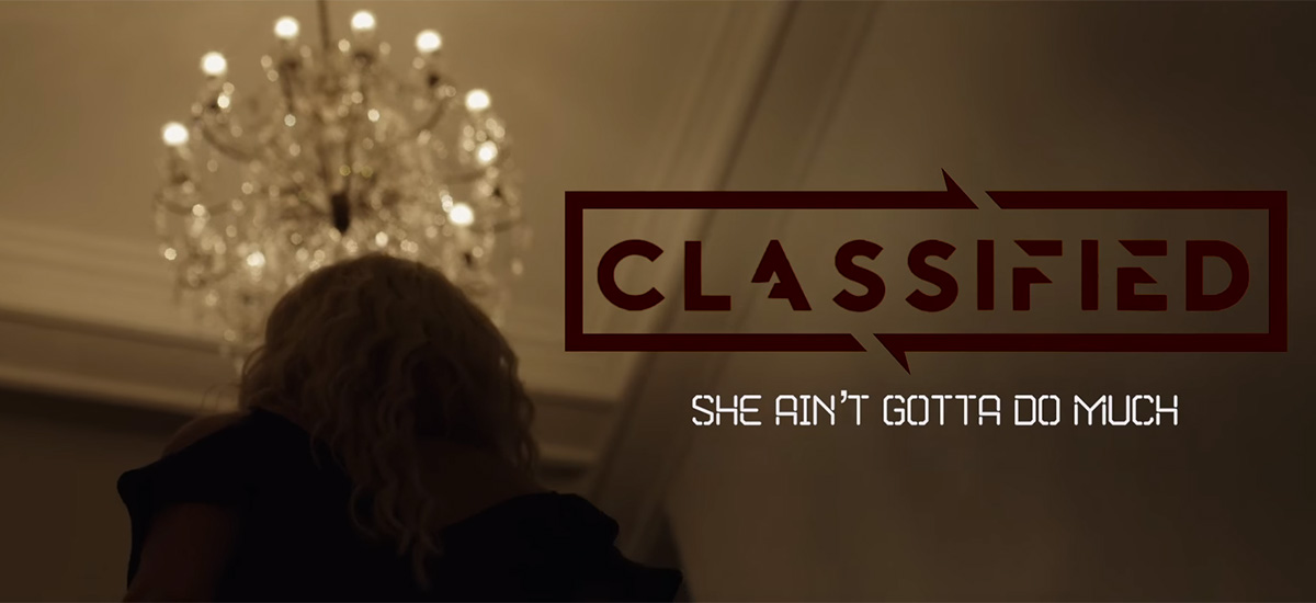 Classified releases She Aint Gotta Do Much in support of EP