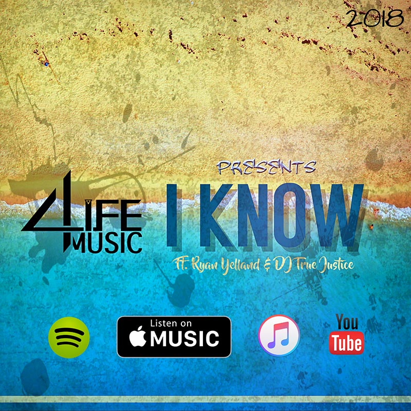 4Life Music releases I Know featuring Ryan Yelland and DJ True Justice