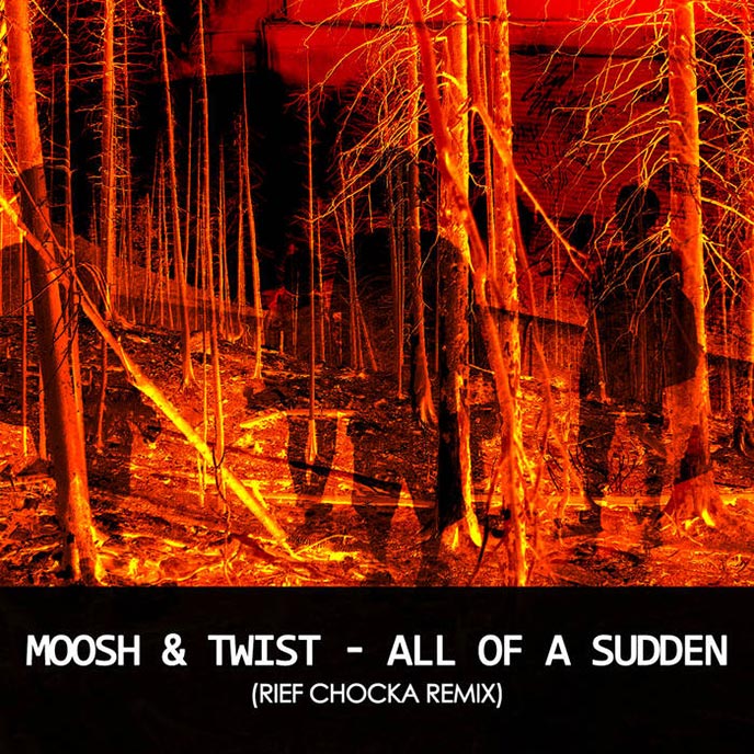 Rief Chocka remixes All of a Sudden by Moosh and Twist