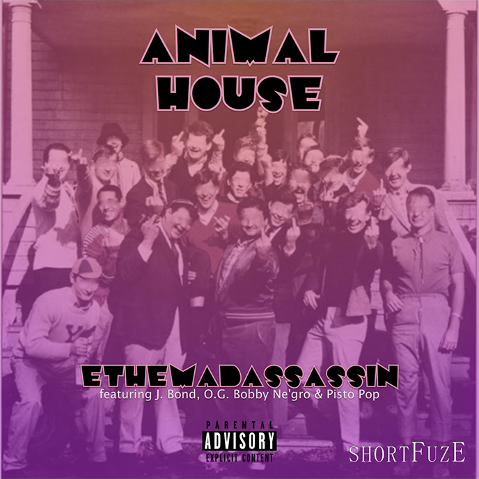 Animal House: ethemadassassin enlists J.Bond, O.G. Bobby Negro, and Pisto Pop for single