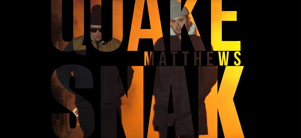 Way Up: Quake Matthews and Snak The Ripper drop new collaborative video