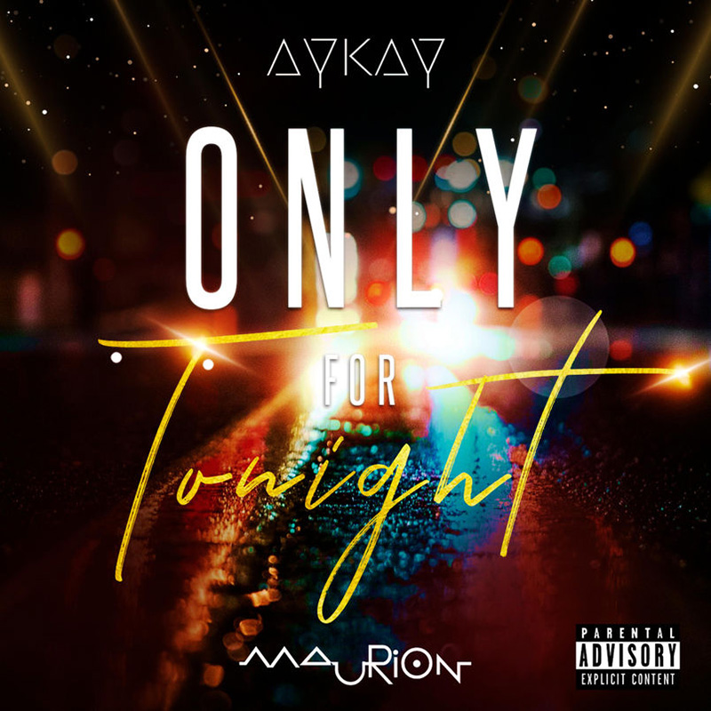 Aykay drops bold new Maurion-assisted single Only for Tonight