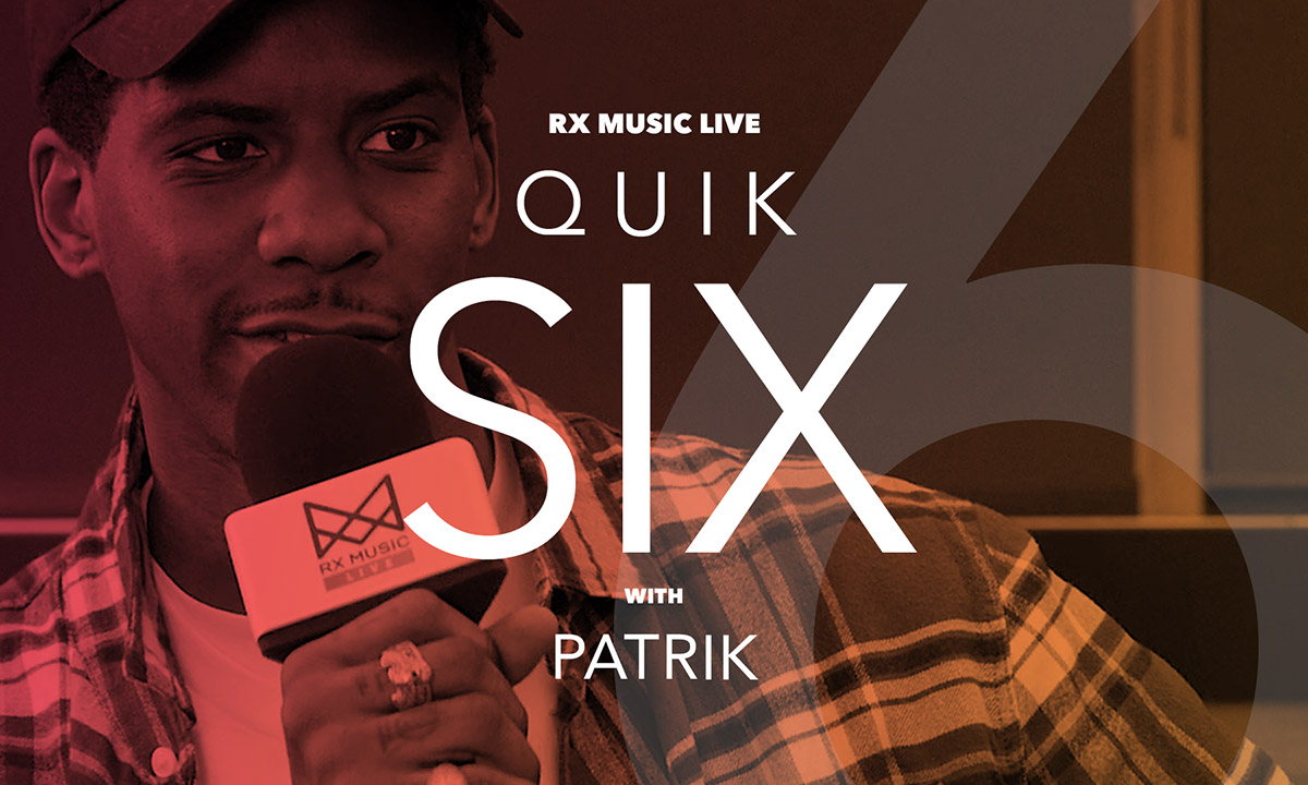 RX Music LIVE presents QUIK SIX with Patrik