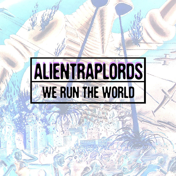 Artwork for the new Alien Trap Lords single We Run The World