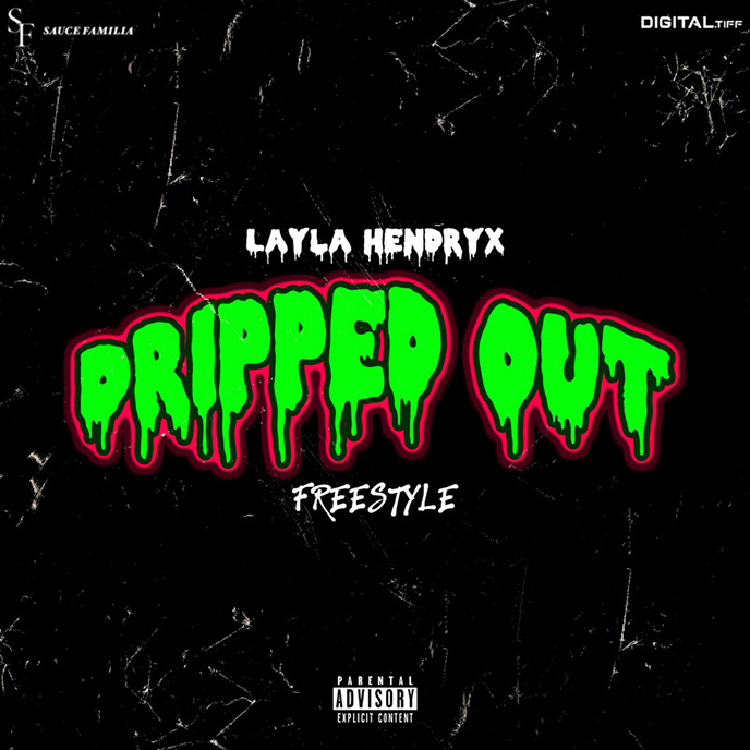 Toronto rapper Layla Hendryx returns with the Dripped Out Freestyle video