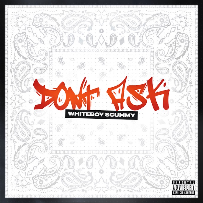 Whiteboy Scummy drops new single Dont Ask