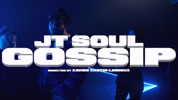 Montréal-based JT Soul releases Gossip video in support of EP