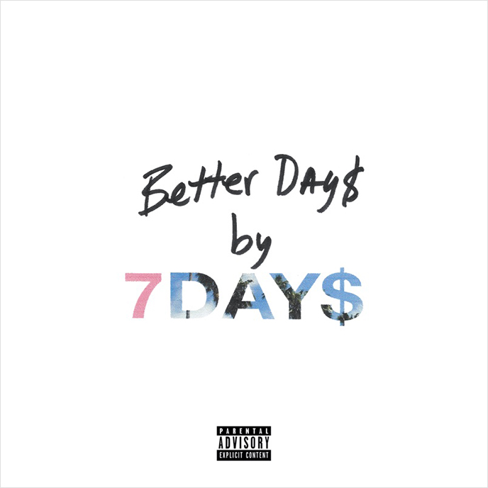 7DAY$ releases the 14-track Better Day$ album