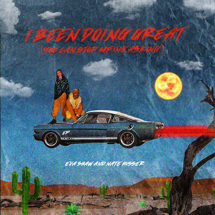 Eva Shaw and Nate Husser return with I Been Doing Great (You Can Stop MFing Asking)