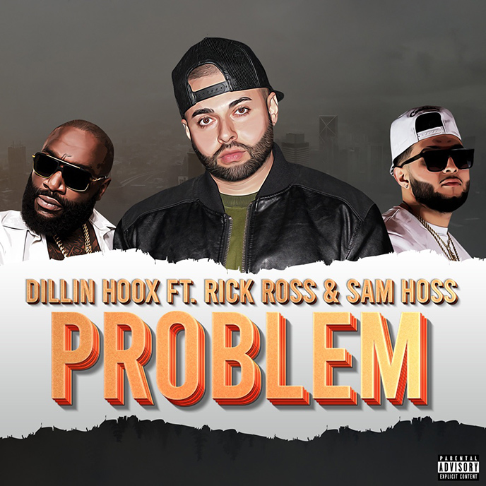 Problem: Ottawa artist Dillin Hoox enlists Rick Ross and Sam Hoss for new single