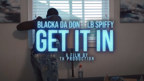 Blacka Da Don drops fresh visuals for LB Spiffy-assisted Get It In