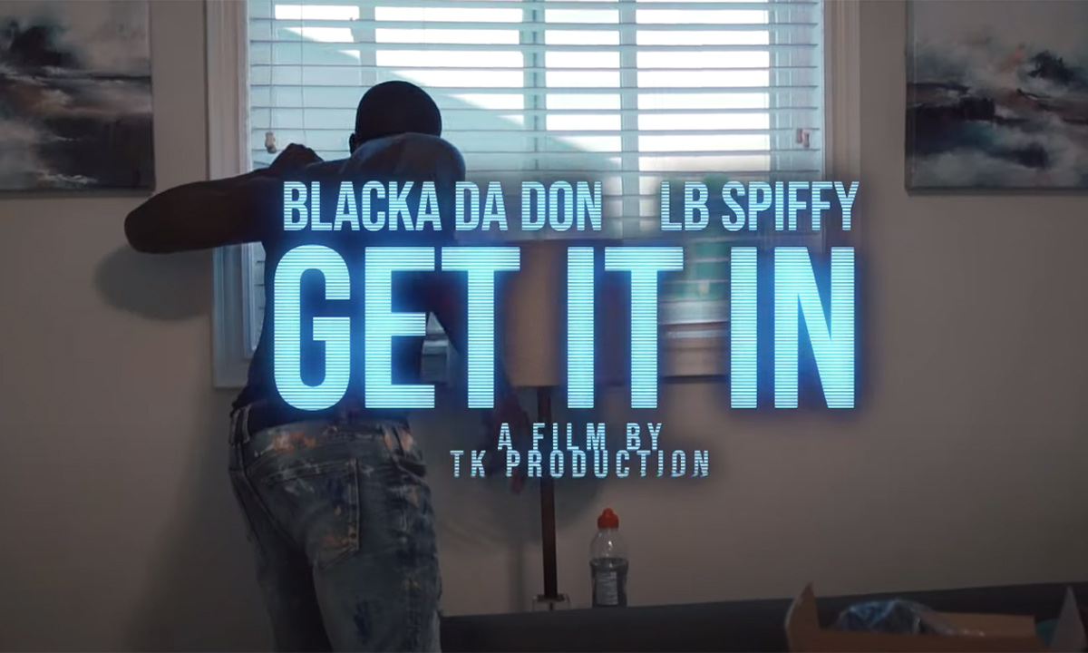 Blacka Da Don drops fresh visuals for LB Spiffy-assisted Get It In