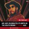 Hip-hop celebrates its birth in the South Bronx 47 years ago today