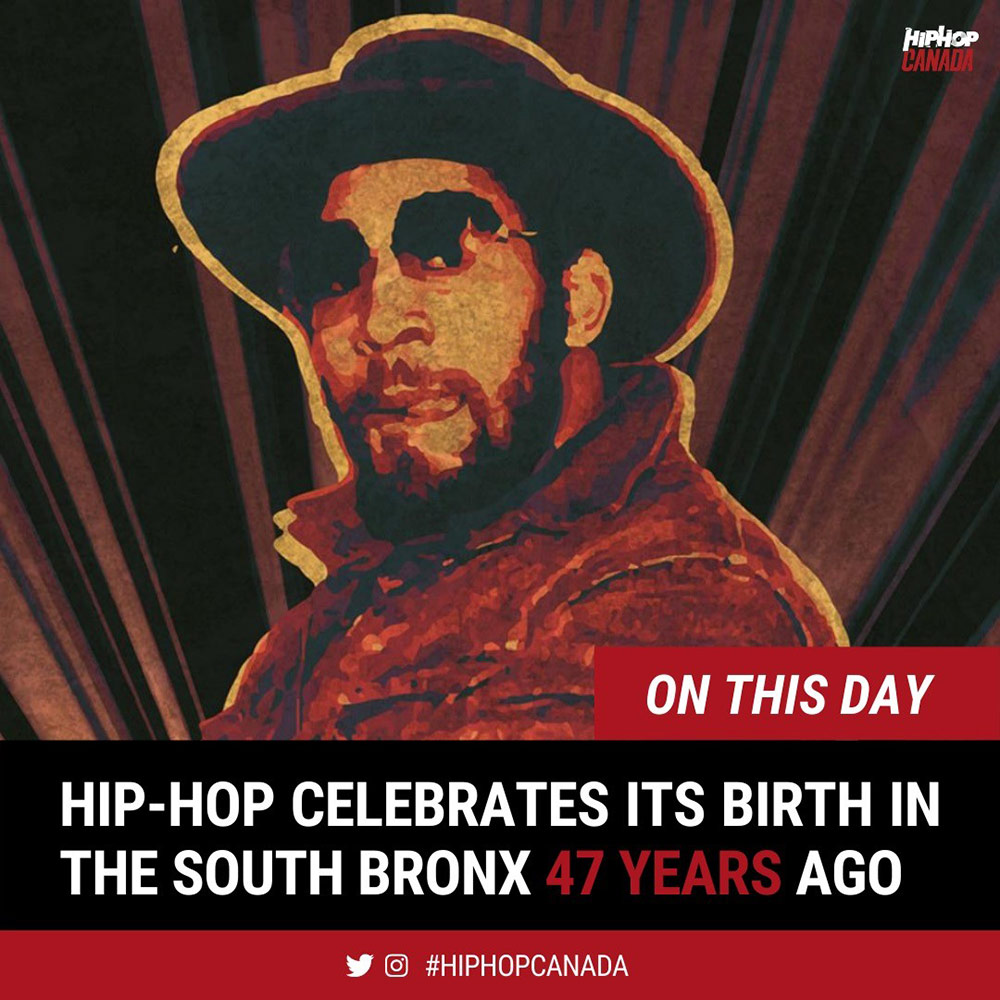 Happy Birthday Hip Hop Hip Hop Has Turned 47 Hiphopcanada