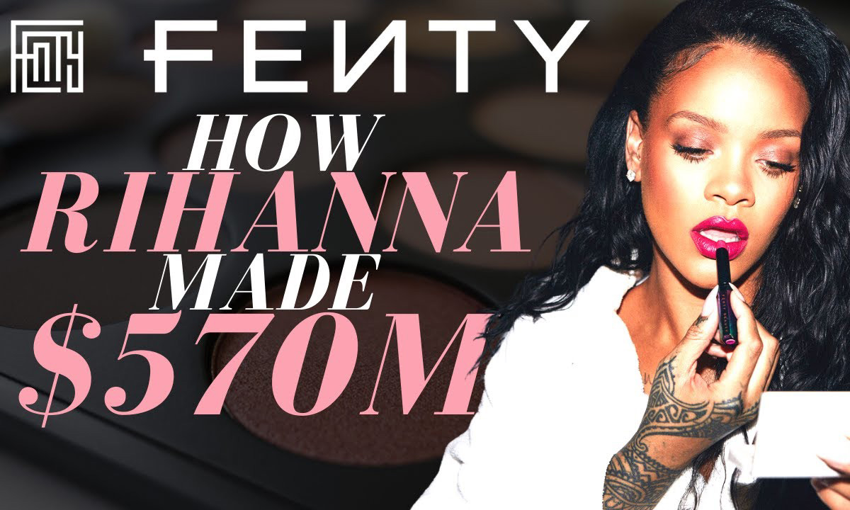 Trap Lore Ross on FENTY - How Rihanna Made $570,000,000 Selling Makeup