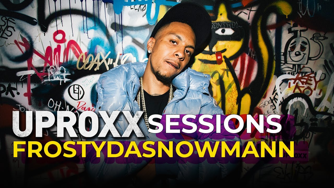 FrostyDaSnowmann on UPROXX Sessions