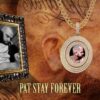Pat Stay Forever