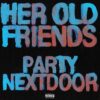 Artwork for Her Old Friends by PartyNextDoor