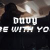 Screengrab of Be With You by Duvy