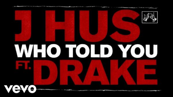 Artwork for Who Told You by J Hus featuring Drake