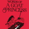 Book cover for Words of a Goat Princess by Jessie Reyez