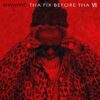 Artwork for the Lil Wayne mixtape Tha Fix Before Tha VI