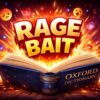 Digital illustration of the words Rage Bait erupting from an open Oxford Dictionary, surrounded by angry emojis and social media icons symbolizing online outrage.
